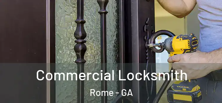  Commercial Locksmith Rome - GA