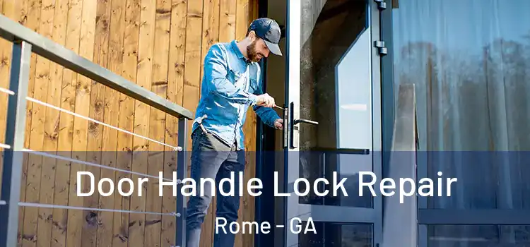 Door Handle Lock Repair Rome - GA