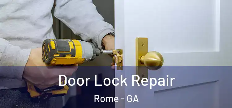 Door Lock Repair Rome - GA