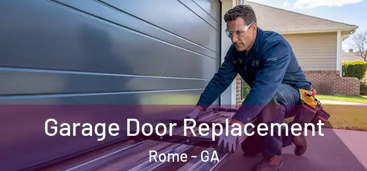  Garage Door Replacement Rome - GA