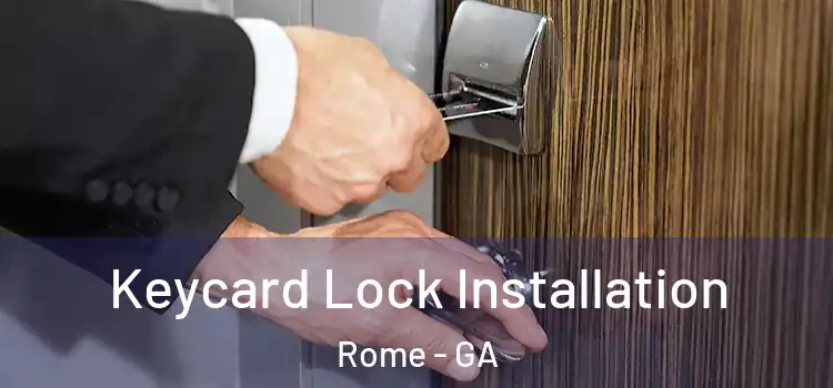 Keycard Lock Installation Rome - GA