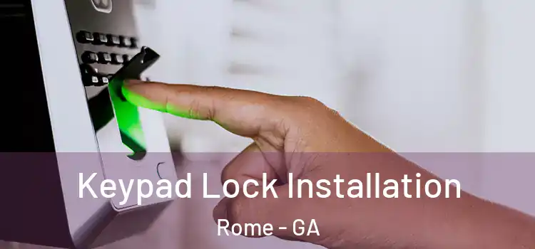 Keypad Lock Installation Rome - GA