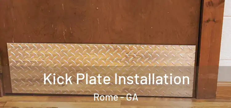 Kick Plate Installation Rome - GA