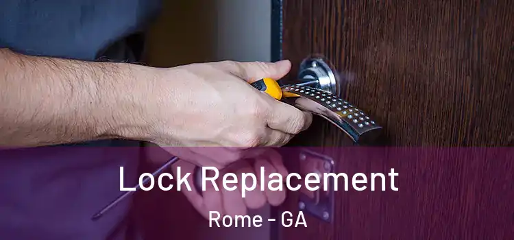  Lock Replacement Rome - GA