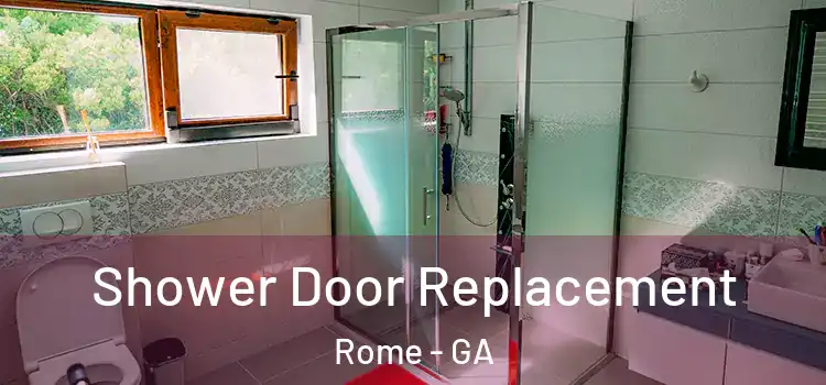Shower Door Replacement Rome - GA