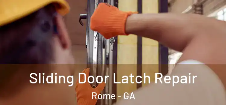 Sliding Door Latch Repair Rome - GA