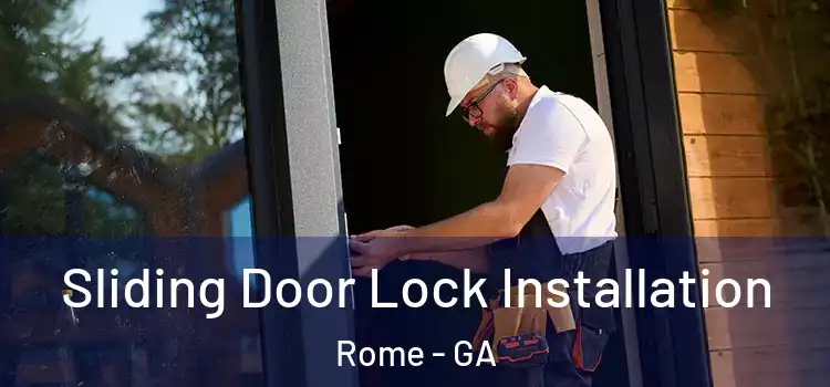 Sliding Door Lock Installation Rome - GA