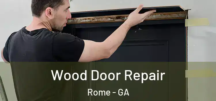 Wood Door Repair Rome - GA